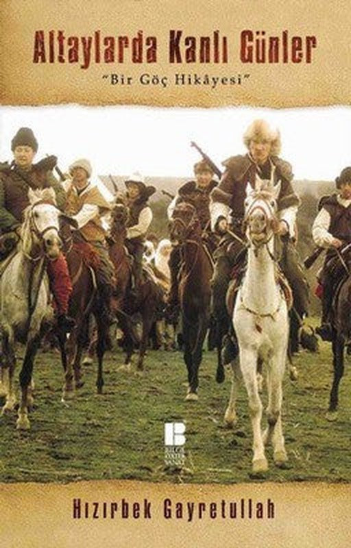 Altaylarda Kanlı Günler | Bilge Kültür Sanat