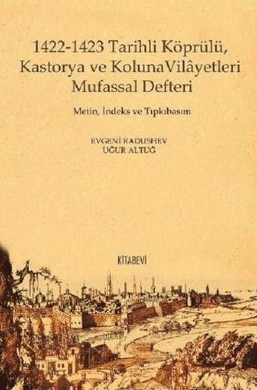 1422-1423 Tarihli Köprülü Kastorya ve Koluna Vilayetleri Mufassal Defteri | Kitabevi Yayınları (Ciltli)