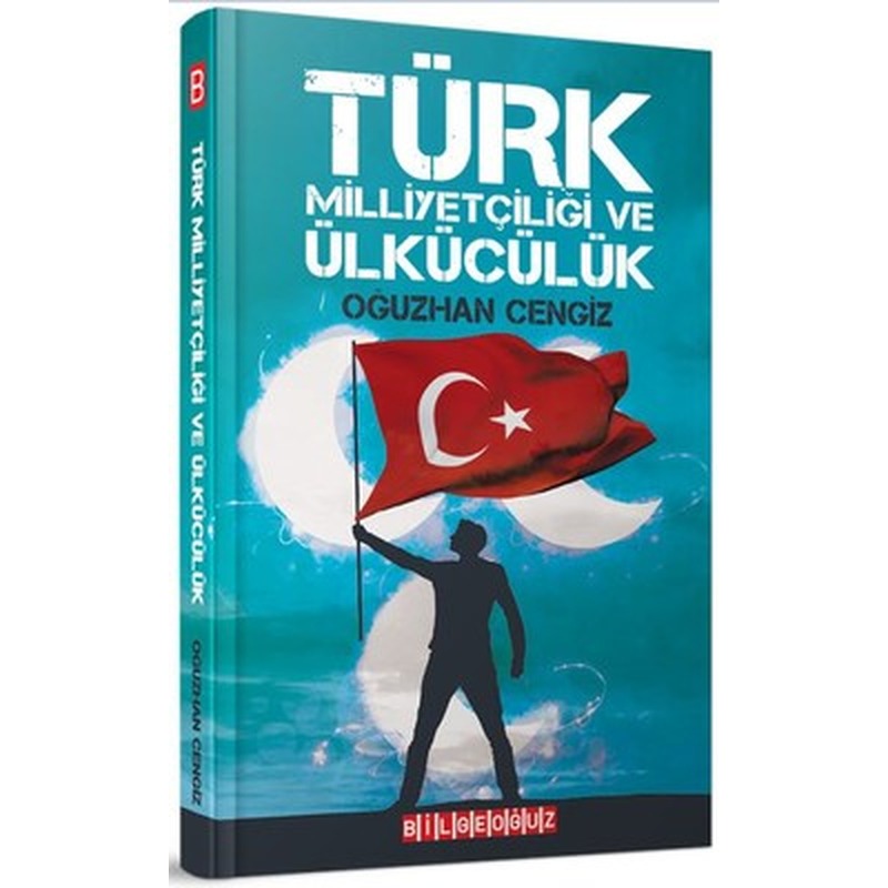 Türk Milliyetçiliği ve Ülkücülük | Bilgeoğuz Yayınları