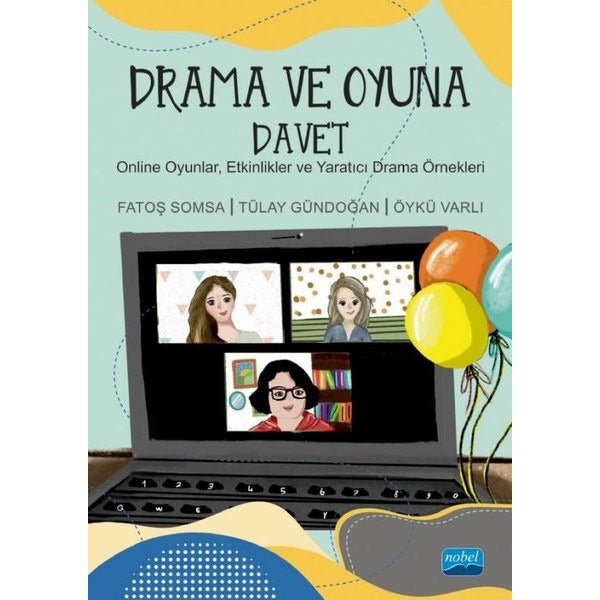 Drama ve Oyuna Davet - Online Oyunlar Etkinlikler ve Yaratıcı Drama Örnekleri | Nobel Akademik Yayıncılık (İnce Kapak)