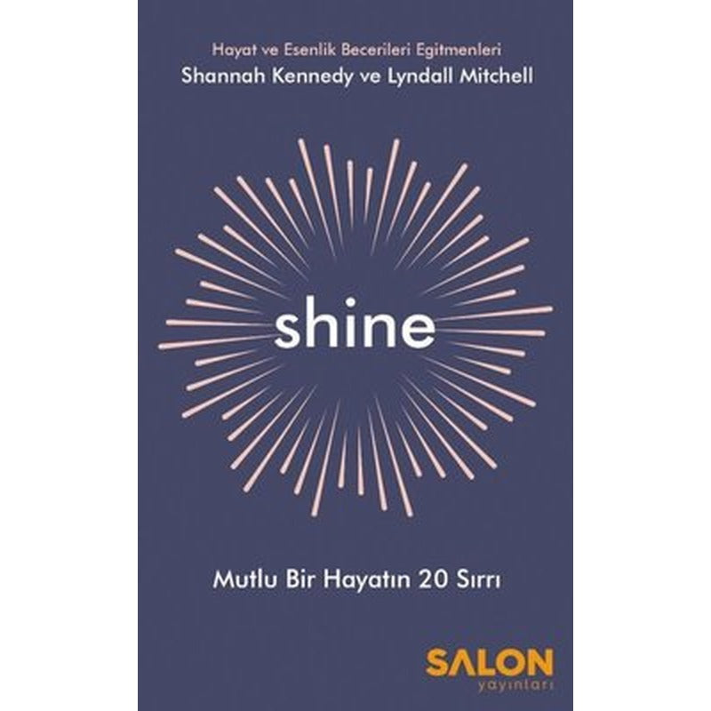 Shine-Mutlu Bir Hayatın 20 Sırrı | Salon Yayınları