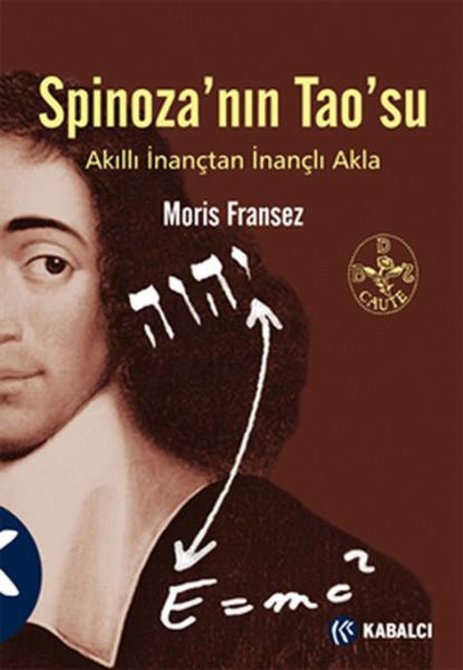 Spinoza'nın Tao'su | Kabalcı Yayınevi (İnce Kapak)