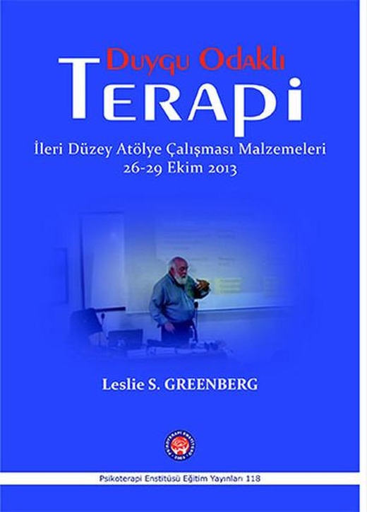 Duygu Odaklı Terapi - İleri Düzey Atölye Çalışması Malzemeleri 26-29 Ekim 2013 | Psikoterapi Enstitüsü (İnce Kapak)