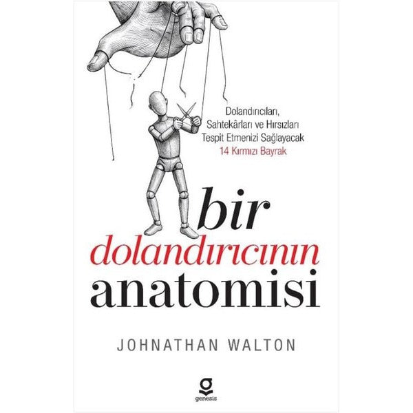 Bir Dolandırıcının Anatomisi: Dolandırıcıları Sahtekarları ve Hırsızları Tespit Etmenizi Sağlayacak 14 Kırmızı Bayrak | Genesis Yayınevi (İnce Kapak)