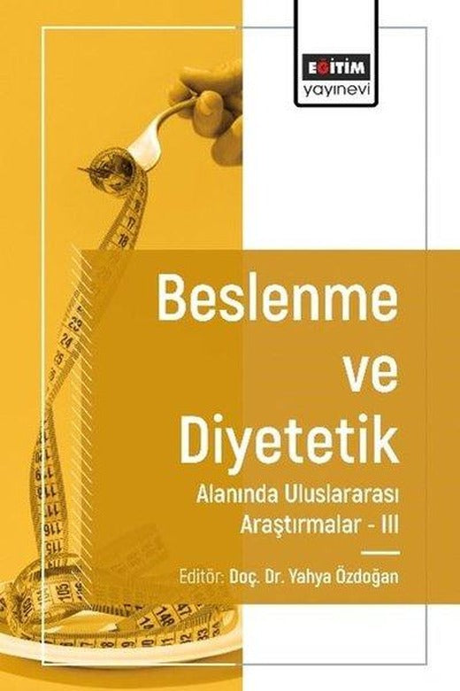 Beslenme ve Diyetetik Alanında Uluslararası Araştırmalar 3 | Eğitim Yayınevi (İnce Kapak)
