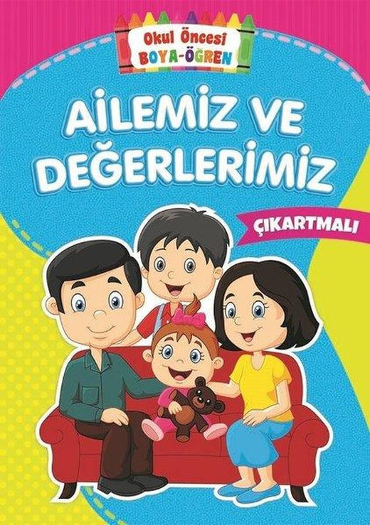 Ailemiz ve Değerlerimiz-Okul Öncesi Boya Öğren | Beyaz Balina Yayınları (İnce Kapak)