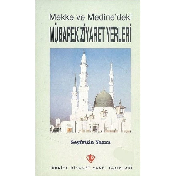 Mekke ve Medine'deki Mübarek Ziyaret Yerleri