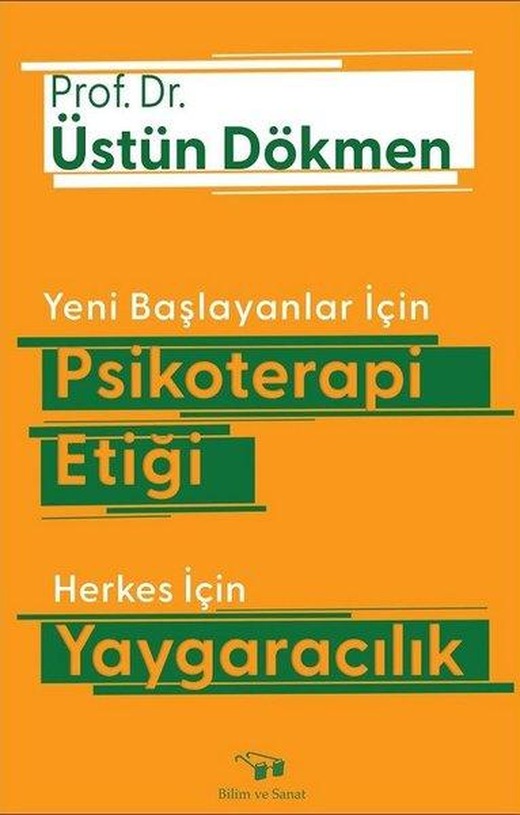 Yeni Başlayanlar için Psikoterapi Etiği - Herkes için Yaygaracılık | Bilim ve Sanat (İnce Kapak)