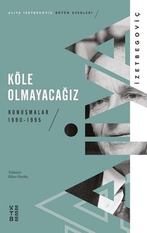 Köle Olmayacağız - Konuşmalar 1990 1995 | Ketebe Yayınları