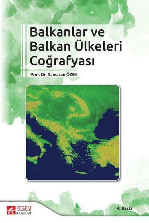 Balkanlar ve Balkan Ülkeleri Coğrafyası | Pegem Akademi Yayıncılık (İnce Kapak)