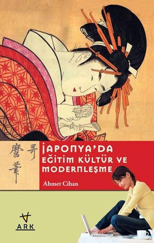 Japonya'da Eğitim Kültür ve Modernleşme | Ark Kitapları (İnce Kapak)