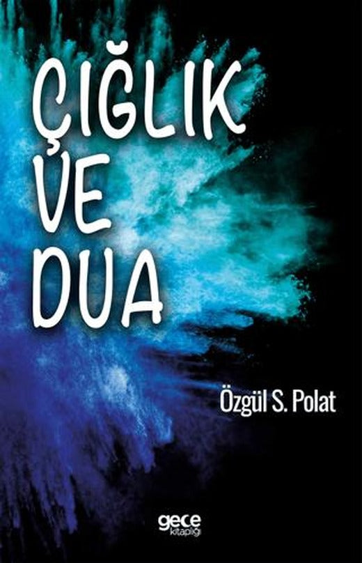 Çığlık ve Dua | Gece Kitaplığı (Ciltsiz)