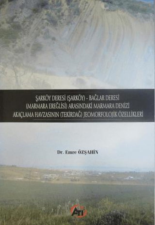 Şarköy Deresi (Şarköy) - Bağlar Deresi (Marmara Ereğlisi) Arasındaki Marmara Denizi Akaçlama Havzasının (Tekirdağ) Jeomorfolojik Özellikleri