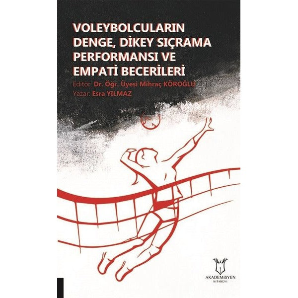 Voleybolcuların Denge, Dikey Sıçrama Performansı ve Empati Becerileri | Akademisyen Kitabevi (Ciltsiz)