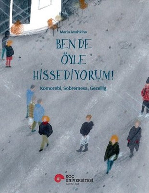Ben de Öyle İstiyorum! Komorebi Sobremesa Gezellig | Koç Üniversitesi Yayınları