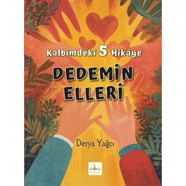 Kalbimdeki 5 Hikaye Ddemin Elleri