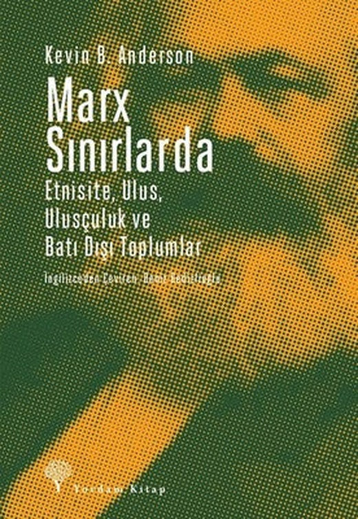 Marx Sınırlarda-Etnsite Ulus Ulusçuluk ve Batı Dışı Toplumlar | Yordam Kitap