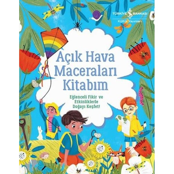 Açık Hava Maceraları Kitabım | İş Bankası Kültür Yayınları (İnce Kapak)