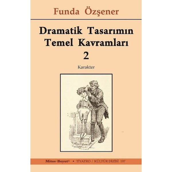 Dramatik Tasarımın Temel Kavramları 2 - Karakter | Mitos Boyut Yayınları (İnce Kapak)