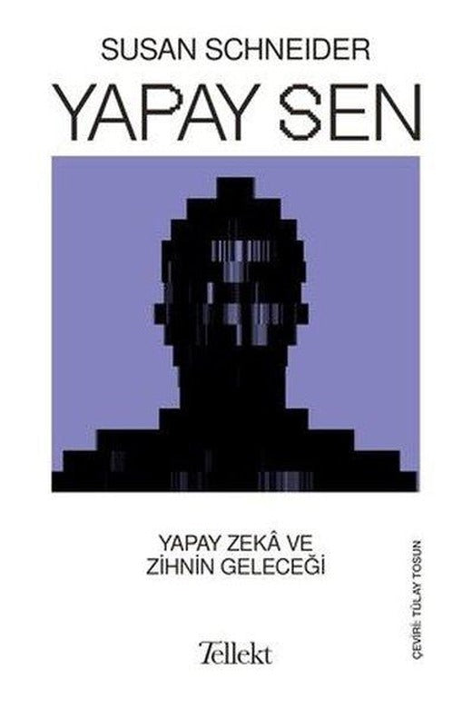 Yapay Sen - Yapay Zeka ve Zihnin Geleceği | Tellekt (İnce Kapak)