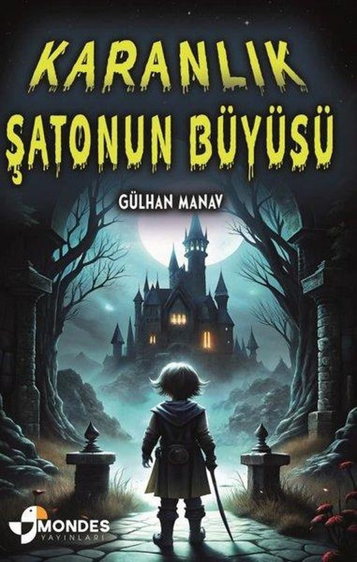Karanlık Şatonun Büyüsü | Mondes Yayınları (İnce Kapak)