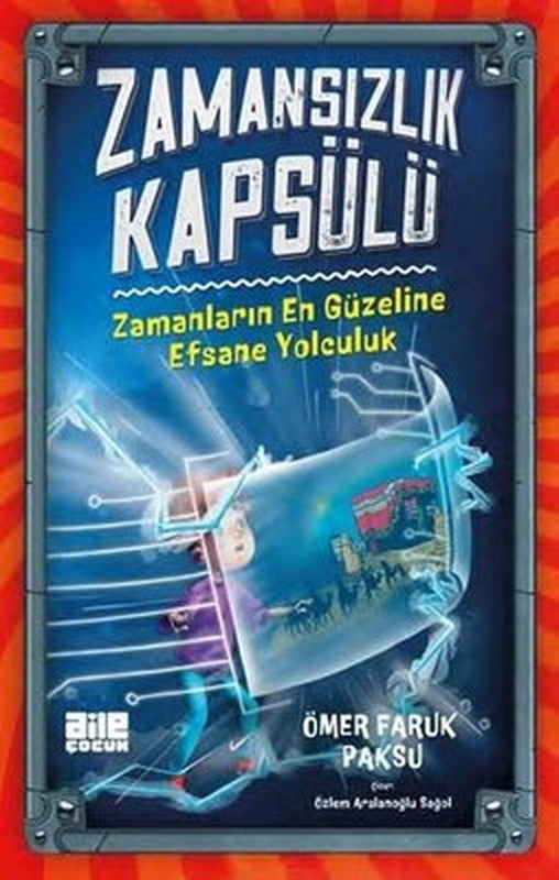 Zamansızlık Kapsülü - Zamanların En Güzeline Efsane Yolculuk | Aile Yayınları