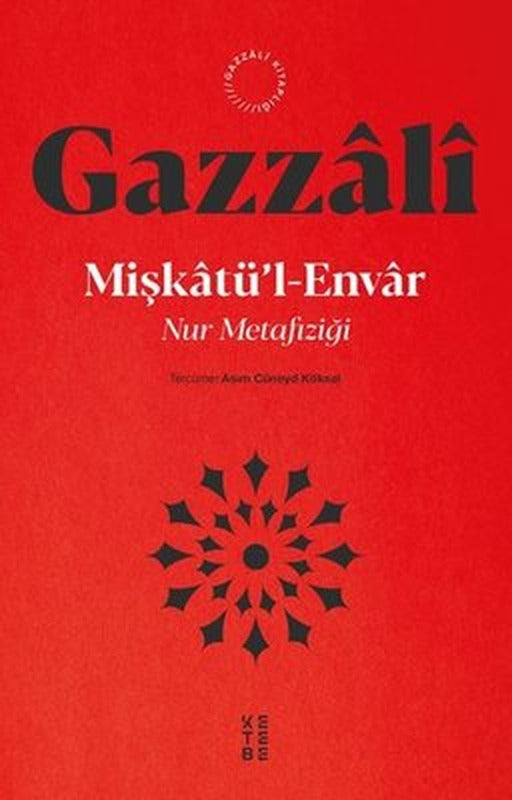 Miskatul-Envar - Nur Metafizigi | Ketebe Yayınları