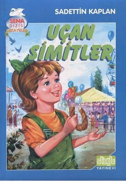 Uçan Simitler-Sena Dizisi Hikayeler 1 | Alioğlu Yayınevi