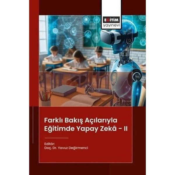 Farklı Bakış Açılarıyla Eğitimde Yapay Zeka 2 | Eğitim Yayınevi (İnce Kapak)