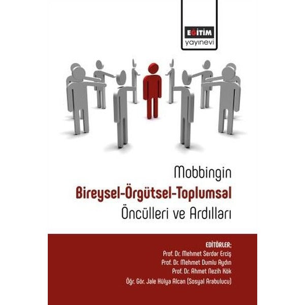 Mobbingin Bireysel-Örgütsel-Toplumsal Öncülleri Ve Ardılları | Eğitim Yayınevi - Bilimsel Eserler (Ciltsiz)