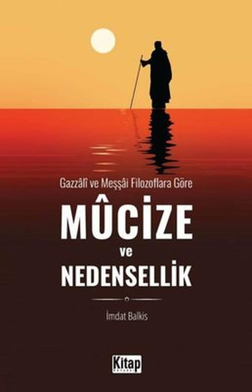 Mucize ve Nedensellik - Gazzali ve Meşşai Filozoflara Göre | Kitap Dünyası