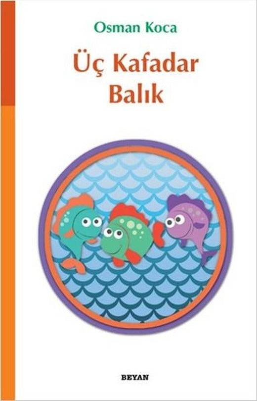 Üç Kafadar Balık | Beyan Yayınları - Çocuk Kitapları Dizisi (İnce Kapak)