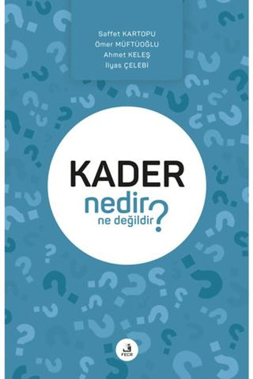 Kader Nedir Ne Değildir?