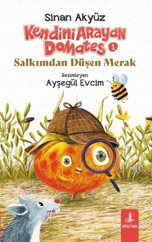 Salkımdan Düşen Merak - Kendini Arayan Domates Cilt 1 | Büyülü Fener (İnce Kapak)