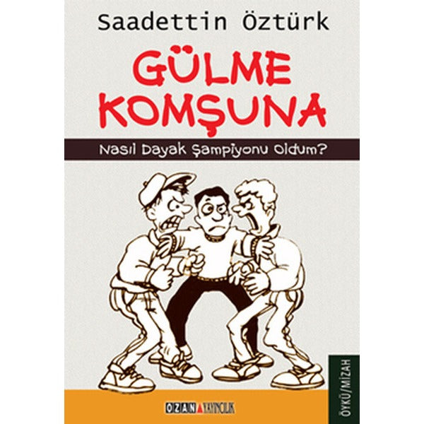 Gülme Komşuna | Ozan Yayıncılık (Ciltsiz)