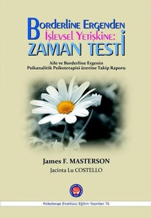Borderline Ergenden İşlevsel Yetişkine: Zaman Testi | Psikoterapi Enstitüsü (İnce Kapak)