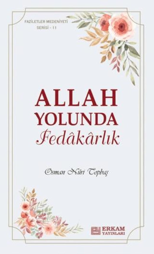 Allah Yolunda Fedakarlık | Erkam Yayınları (Ciltsiz)