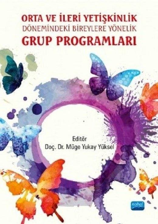 Orta ve İleri Yetişkinlik Dönemindeki Bireylere Yönelik Grup Programları | Nobel Akademik Yayıncılık (İnce Kapak)