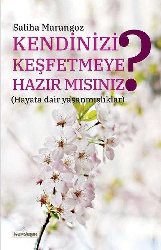Kendinizi Keşfetmeye Hazır Mısınız | Kardelen Yayınları (İnce Kapak)