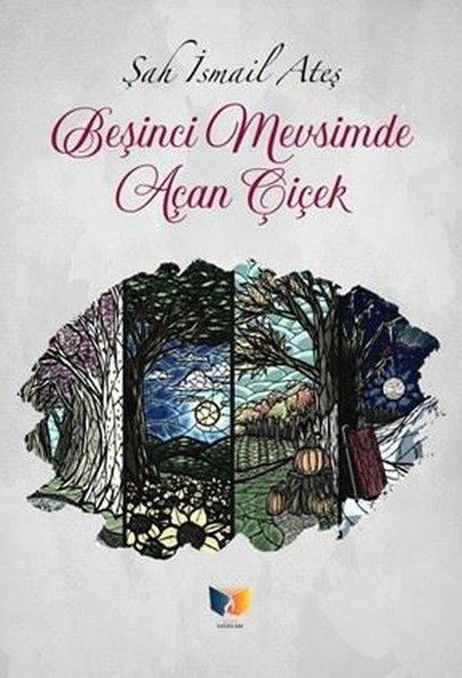 Beşinci Mevsimde Açan Çiçek | Ateş Yayınları (İnce Kapak)