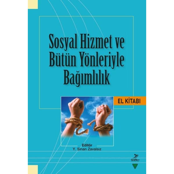 Sosyal Hizmet ve Bütün Yönleriyle Bağımlılık El Kitabı