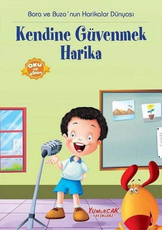 Bora ve Buzo'nun Harikalar Dünyası Kendine Güvenmek Harika | Yumurcak Yayınları (İnce Kapak)