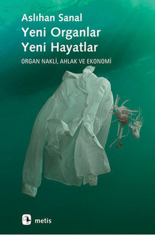 Yeni Organlar Yeni Hayatlar | Metis Yayınları