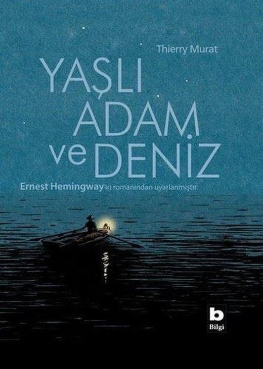 Yaşlı Adam ve Deniz | Bilgi Yayınevi (Ciltli)