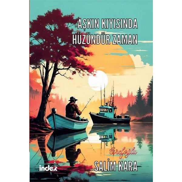 Aşkın Kıyısında Hüzündür Zaman | İndex Yayınları (İnce Kapak)