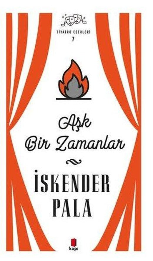 Aşk Bir Zamanlar - Tiyatro Eserleri 7 | Kapı Yayınları (Ciltli)