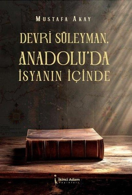 Devri Süleyman Anadolu'da İsyanın İçinde | İkinci Adam Yayınları (e-Kitap)