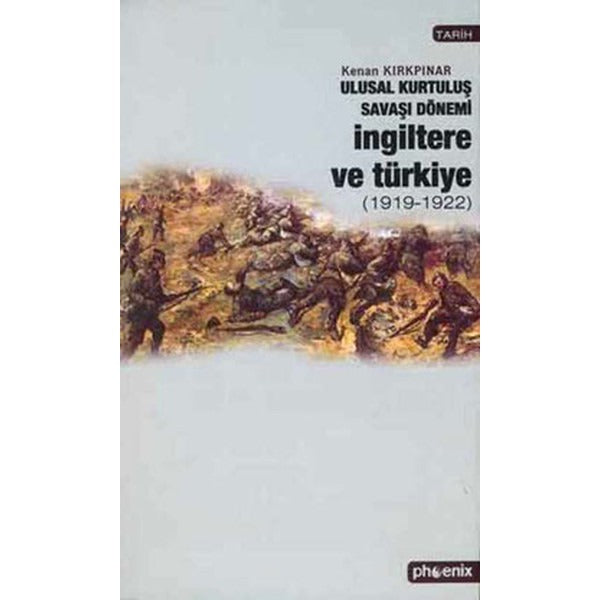 Ulusal Kurtuluş Savaşı Dönemi İngiltere Türkiye | Phoenix