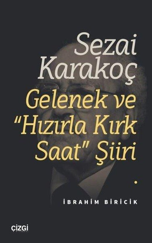 Sezai Karakoç Gelenek ve Hızırla Kırk Saat Şiiri | Çizgi Kitabevi (İnce Kapak)