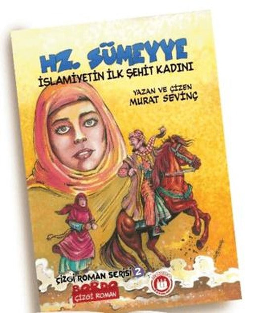 Hz. Sümeyye (r.a.) İslamiyetin İlk Şehit Kadını (Çizgi Roman) | Bordo Ressam (Ciltsiz)